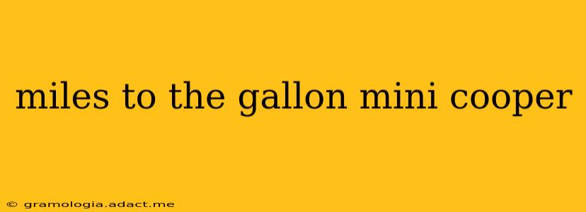 miles to the gallon mini cooper