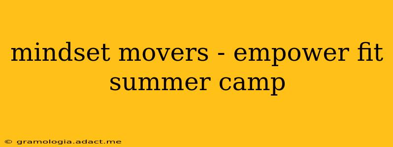 mindset movers - empower fit summer camp