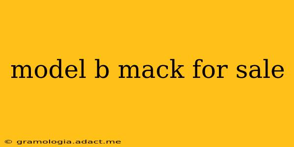 model b mack for sale