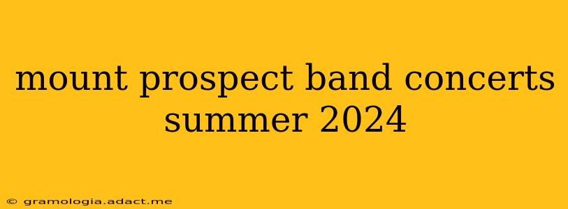 mount prospect band concerts summer 2024