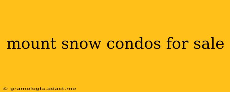 mount snow condos for sale