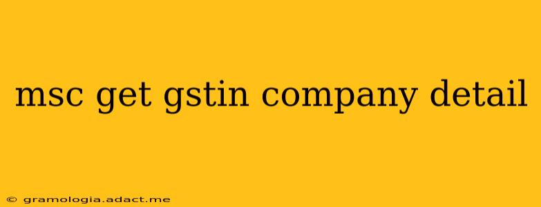 msc get gstin company detail