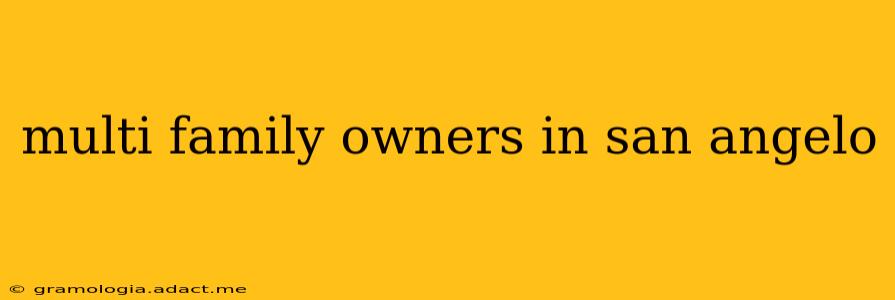 multi family owners in san angelo