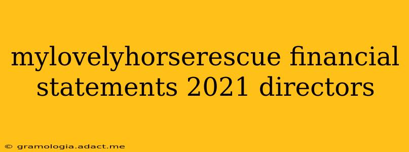 mylovelyhorserescue financial statements 2021 directors