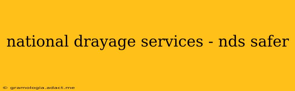 national drayage services - nds safer