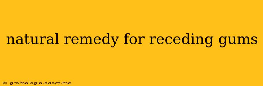 natural remedy for receding gums