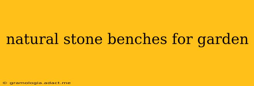 natural stone benches for garden
