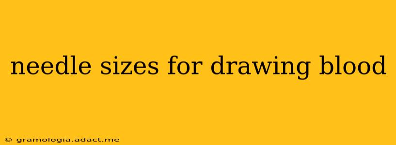 needle sizes for drawing blood