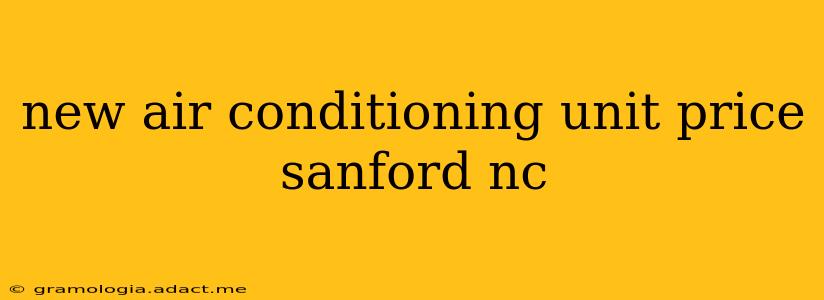 new air conditioning unit price sanford nc