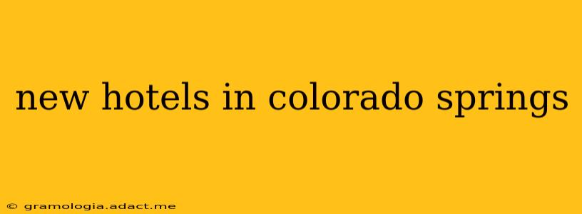 new hotels in colorado springs