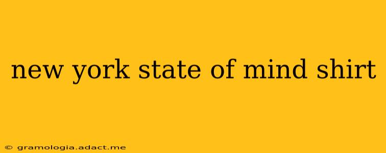 new york state of mind shirt