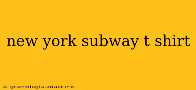 new york subway t shirt