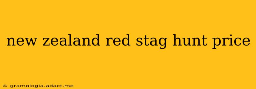 new zealand red stag hunt price