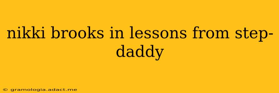 nikki brooks in lessons from step-daddy