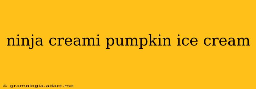 ninja creami pumpkin ice cream
