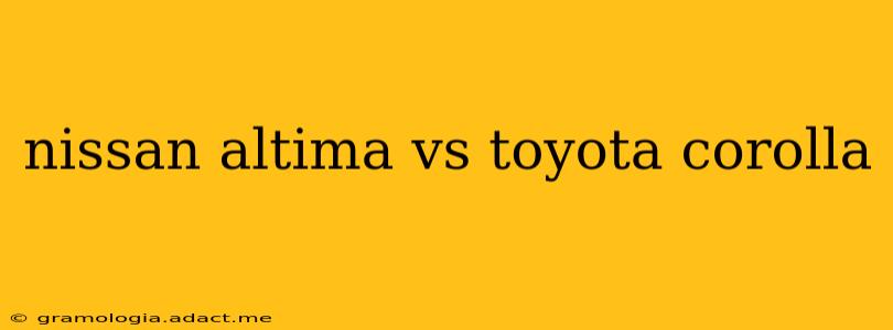 nissan altima vs toyota corolla