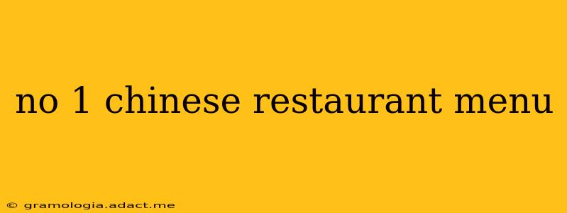 no 1 chinese restaurant menu