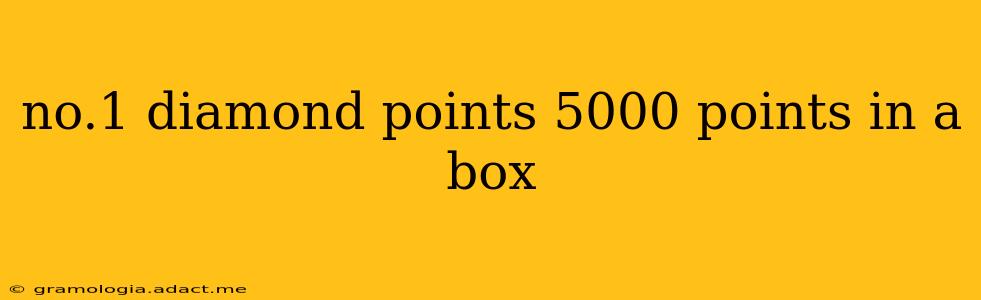 no.1 diamond points 5000 points in a box