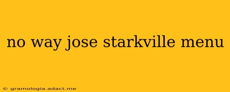no way jose starkville menu