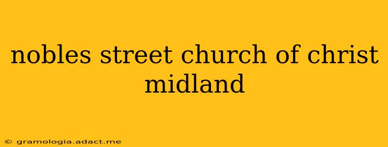 nobles street church of christ midland