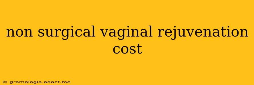 non surgical vaginal rejuvenation cost