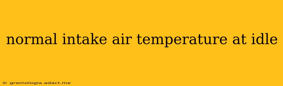 normal intake air temperature at idle