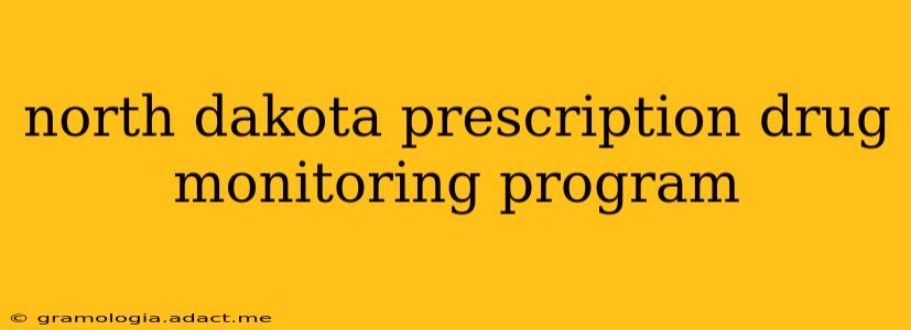 north dakota prescription drug monitoring program