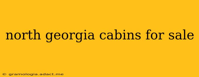 north georgia cabins for sale