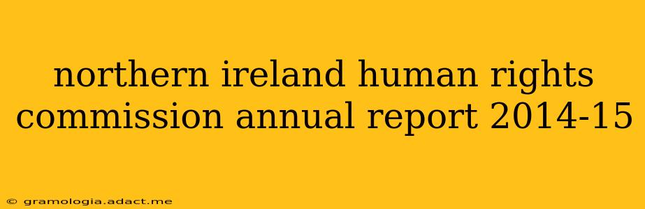 northern ireland human rights commission annual report 2014-15