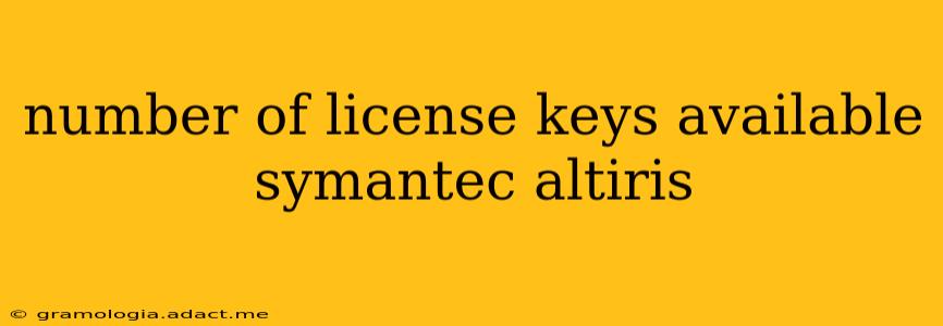number of license keys available symantec altiris