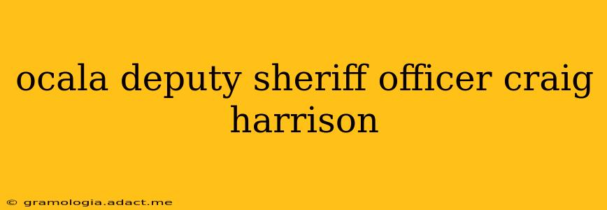 ocala deputy sheriff officer craig harrison