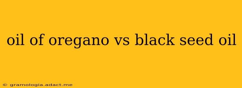 oil of oregano vs black seed oil