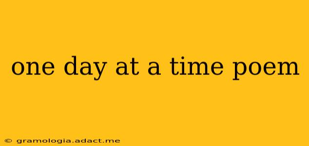 one day at a time poem