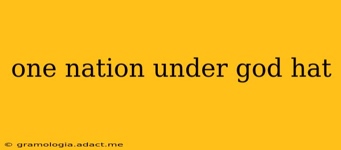 one nation under god hat