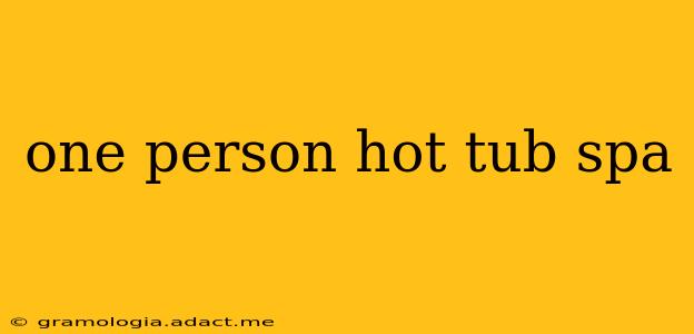 one person hot tub spa