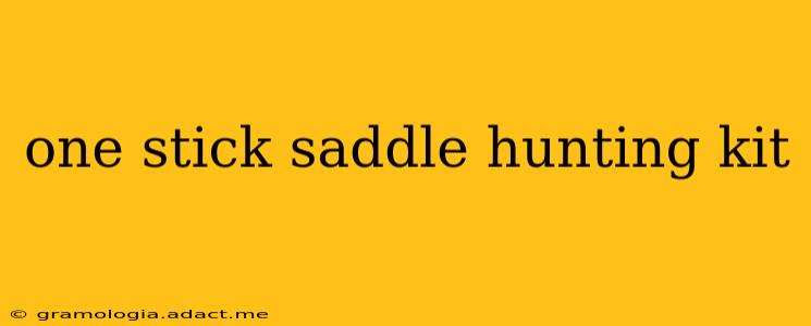 one stick saddle hunting kit