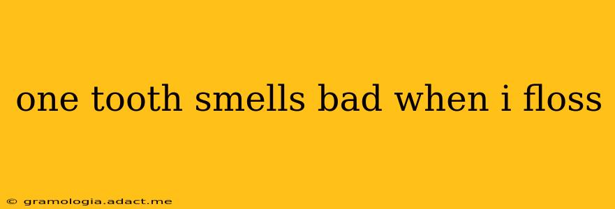 one tooth smells bad when i floss