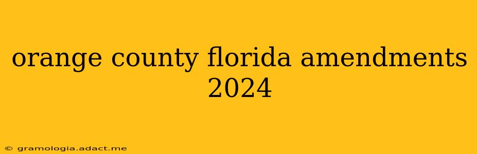 orange county florida amendments 2024