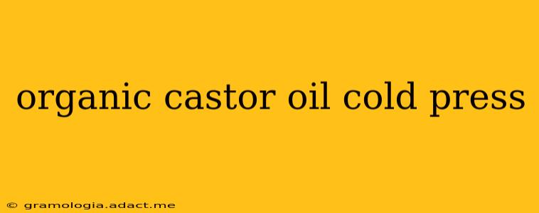 organic castor oil cold press