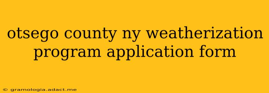 otsego county ny weatherization program application form