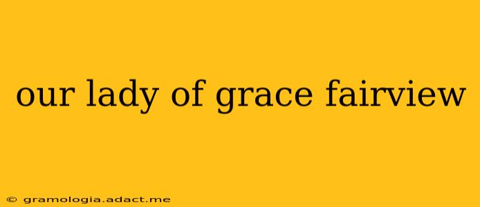 our lady of grace fairview