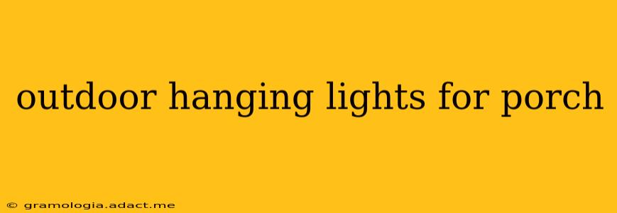 outdoor hanging lights for porch