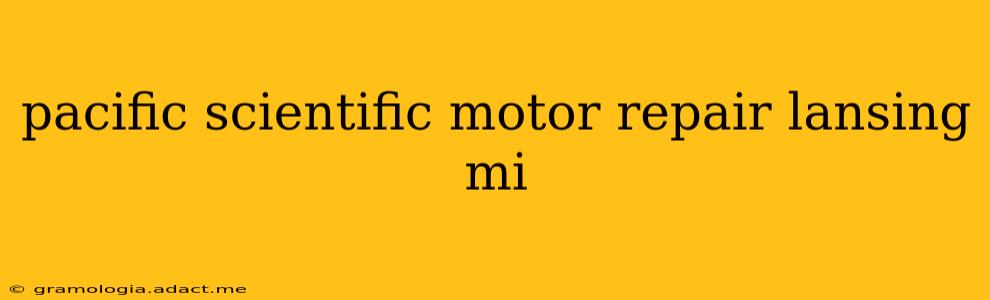pacific scientific motor repair lansing mi