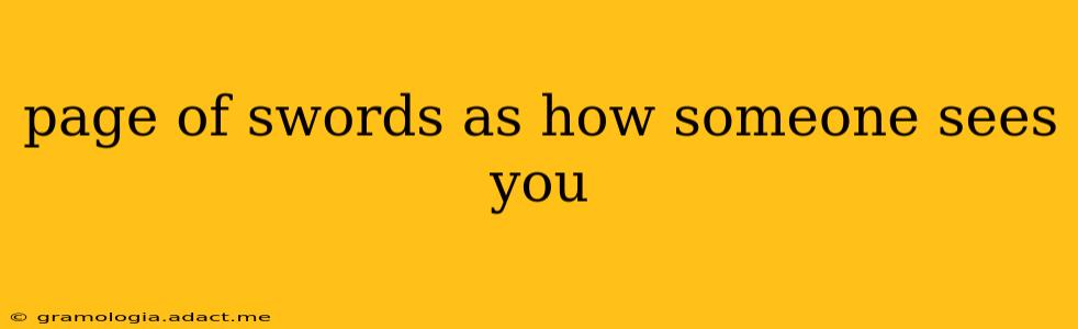 page of swords as how someone sees you