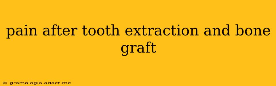 pain after tooth extraction and bone graft