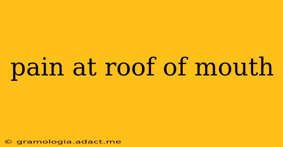 pain at roof of mouth