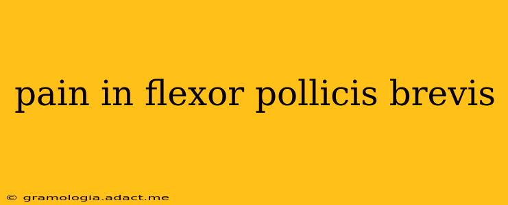 pain in flexor pollicis brevis