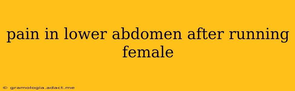 pain in lower abdomen after running female