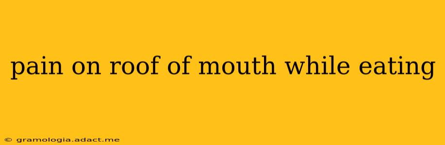 pain on roof of mouth while eating