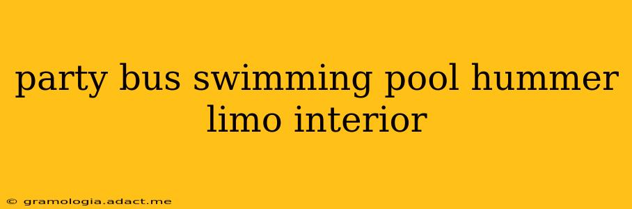 party bus swimming pool hummer limo interior